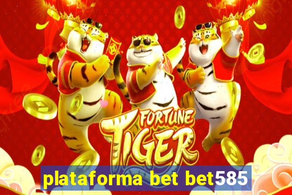 plataforma bet bet585